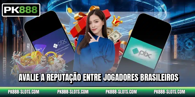 Avalie a reputação entre jogadores brasileiros