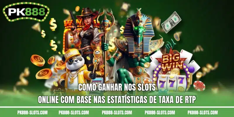 Como ganhar nos slots online com base nas estatísticas de taxa de RTP
