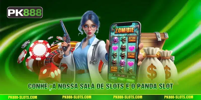 Conheça nossa sala de slots e o Panda Slot