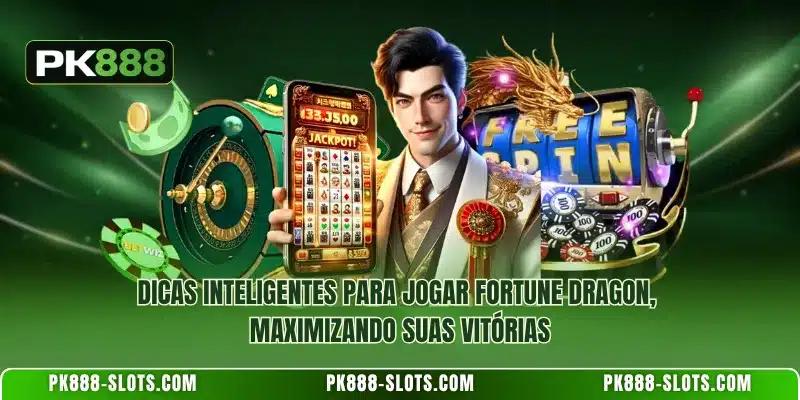 Dicas inteligentes para jogar Fortune Dragon, maximizando suas vitórias