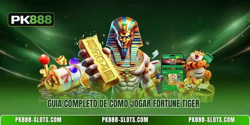 Guia completo de como jogar Fortune Tiger