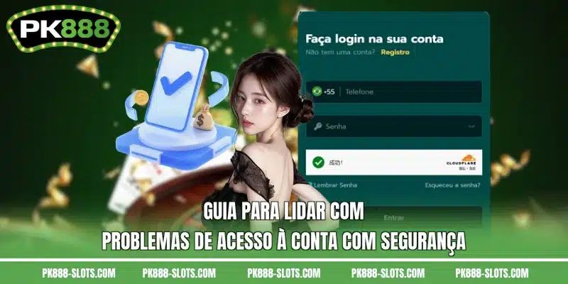 Guia para lidar com problemas de acesso à conta com segurança