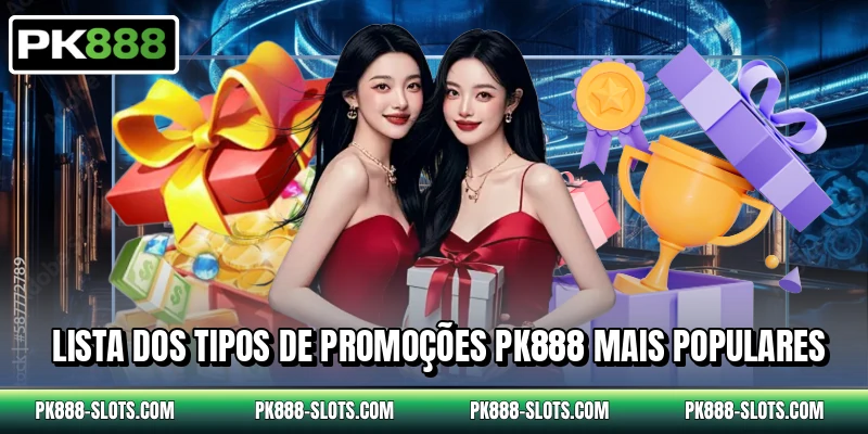 Lista dos tipos de promoções PK888 mais populares