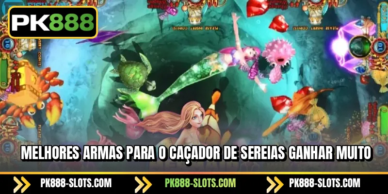 Melhores armas para o Caçador de Sereias ganhar muito