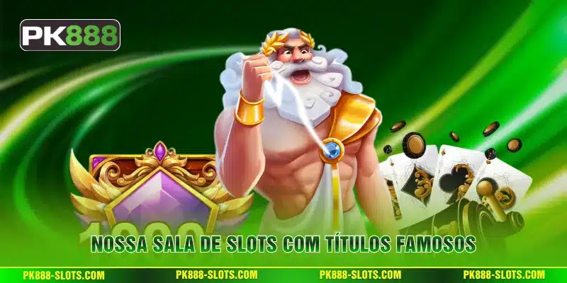 Nossa sala de slots com títulos famosos