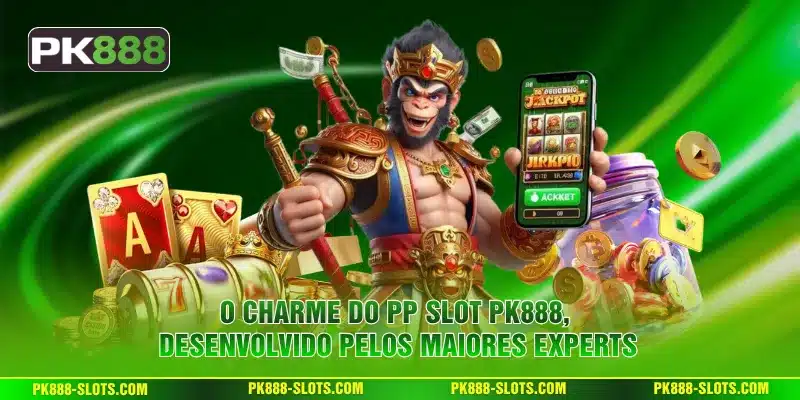 O charme do PP Slot PK888, desenvolvido pelos maiores experts