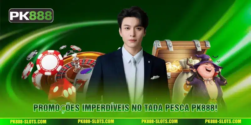 Promoções imperdíveis no Tada Pesca PK888!