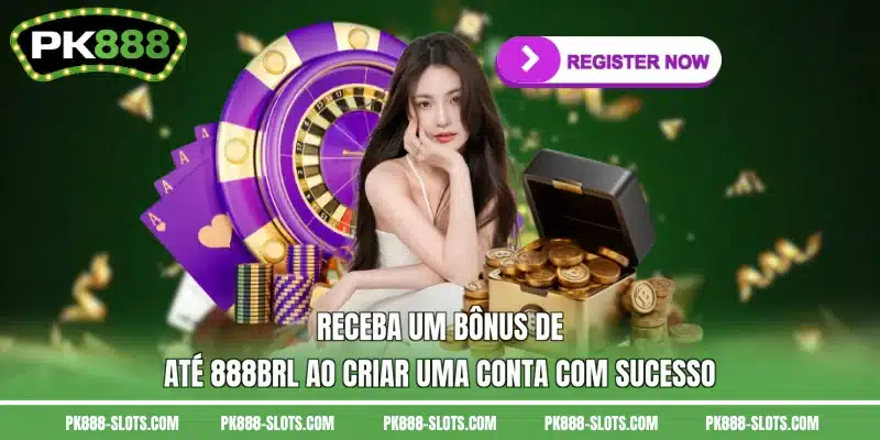 Receba um bônus de até 888BRL ao criar uma conta com sucesso