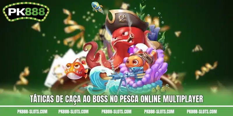 Táticas de caça ao boss no pesca online multiplayer