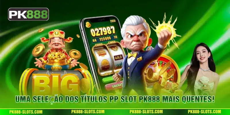 Uma seleção dos títulos PP Slot PK888 mais quentes!