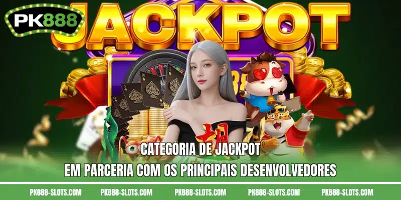 Categoria de Jackpot em parceria com os principais desenvolvedores