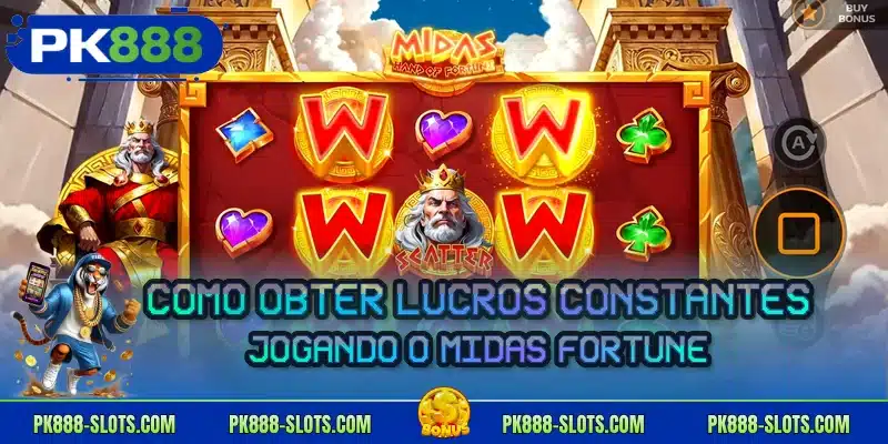Como obter lucros constantes jogando o Midas Fortune