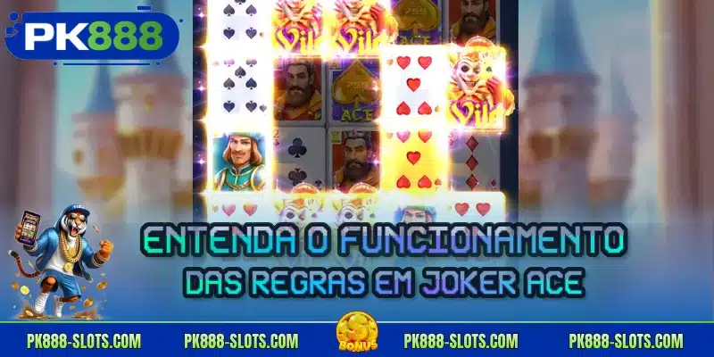 Entenda o funcionamento das regras em Joker Ace