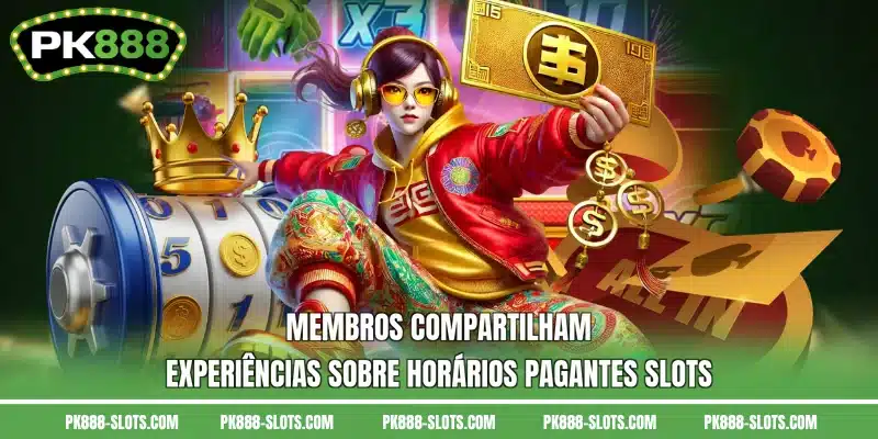 Membros compartilham experiências sobre horários pagantes slots