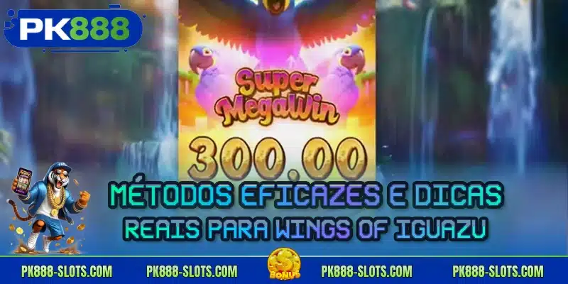 Métodos eficazes e dicas reais para Wings Of Iguazu