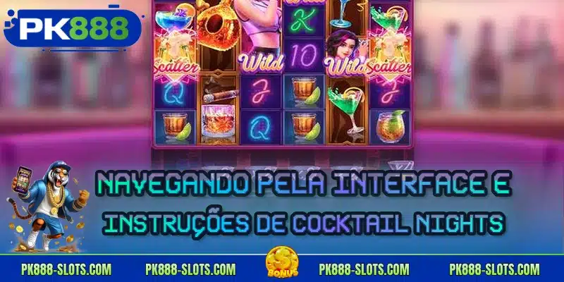 Navegando pela interface e instruções de Cocktail Nights